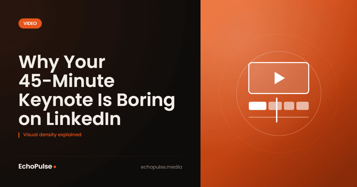 Why Your 45-Minute Keynote Is Boring on LinkedIn
