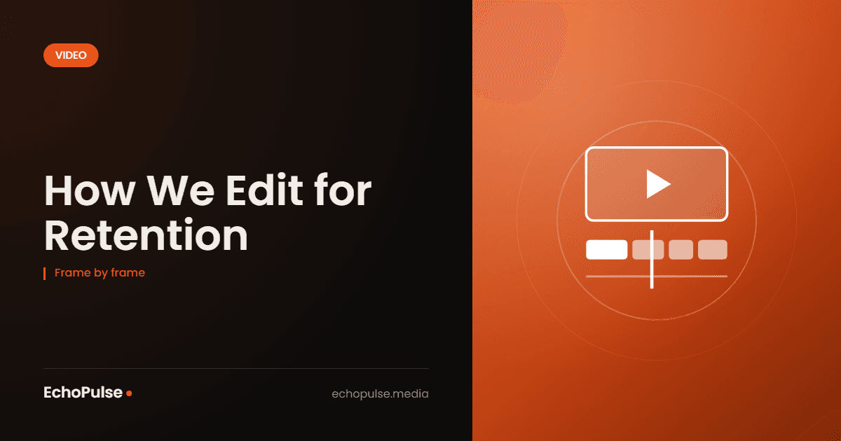 How We Edit for Retention