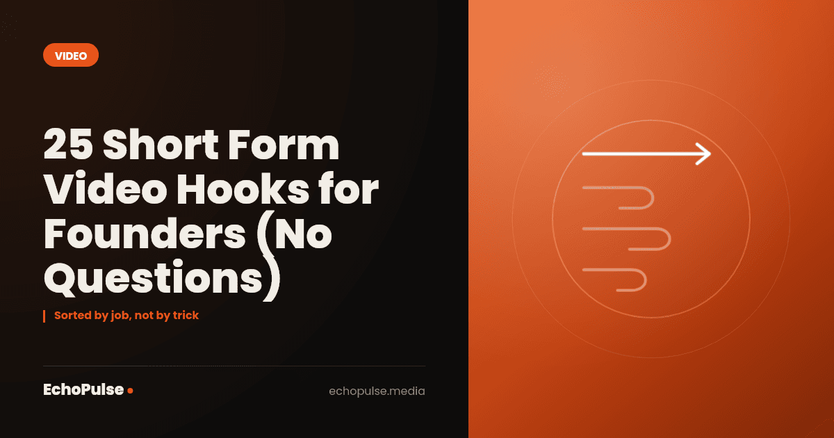 25 Short Form Video Hooks for Founders (No Questions)