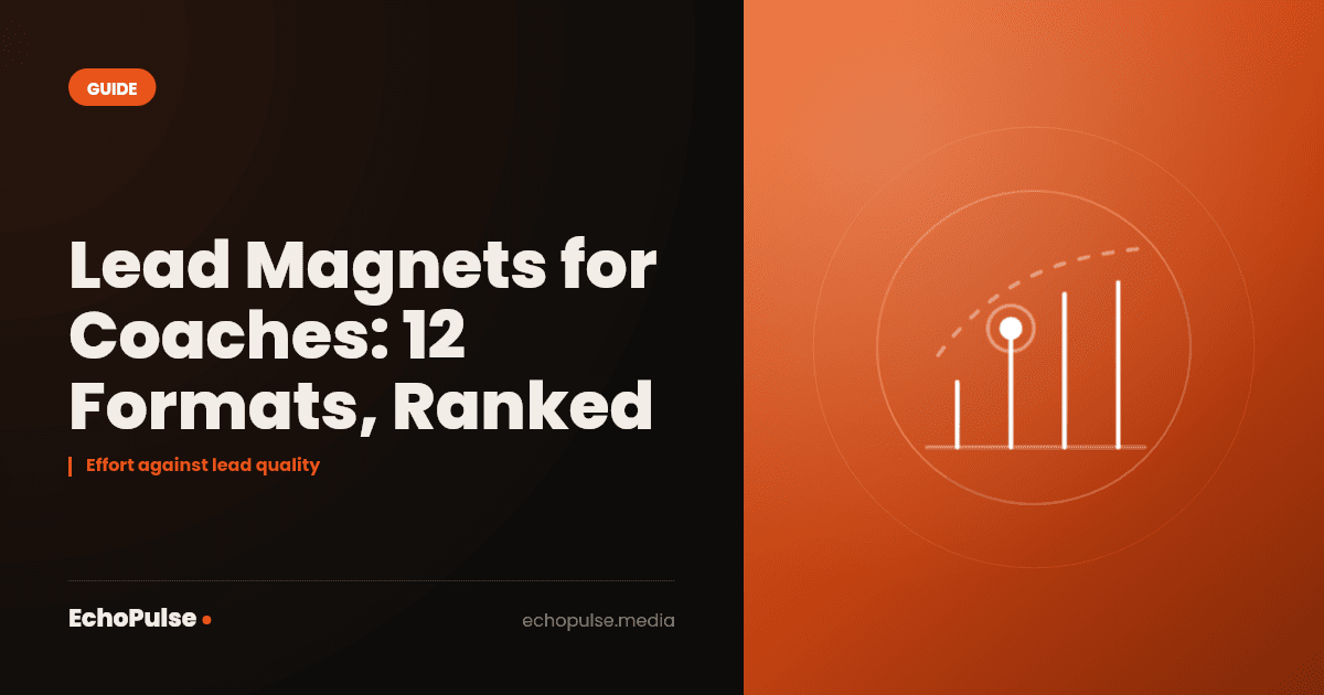 Lead Magnets for Coaches: 12 Formats, Ranked