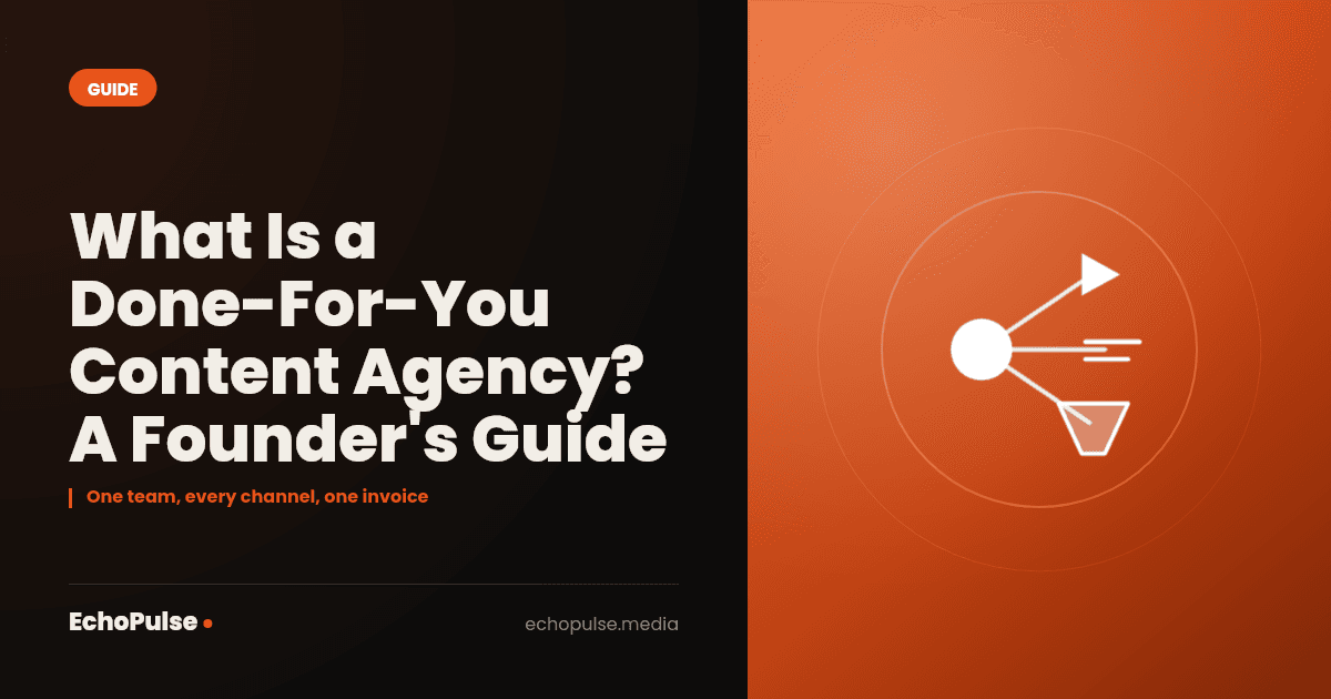 What Is a Done-For-You Content Agency? A Founder's Guide