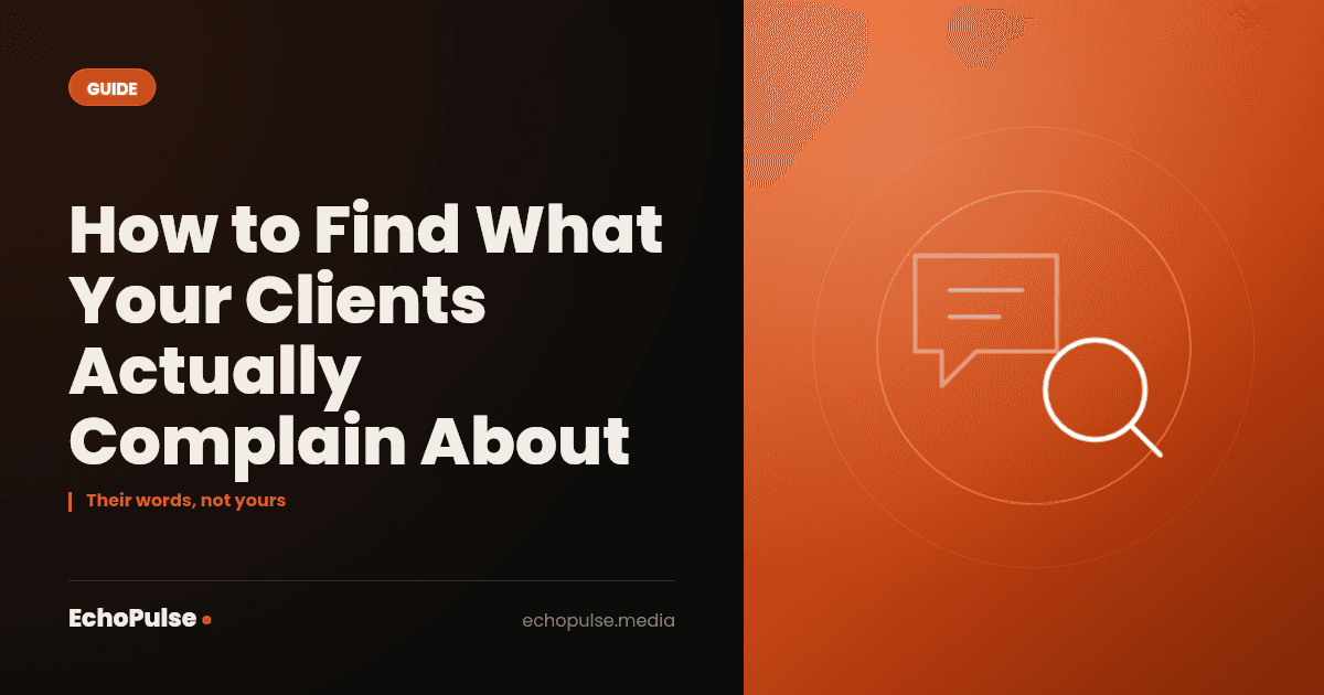 How to Find What Your Clients Actually Complain About