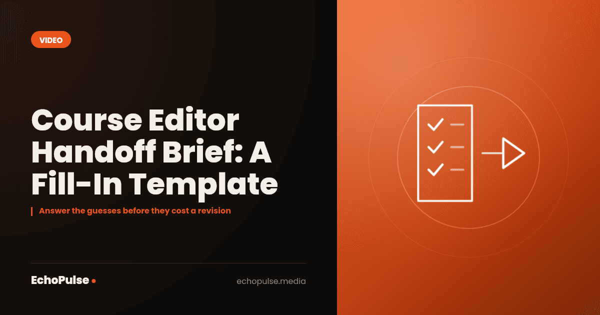 Course Editor Handoff Brief: A Fill-In Template