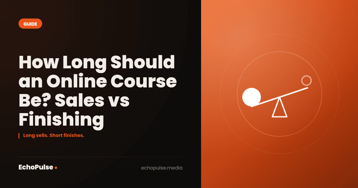 How Long Should an Online Course Be? Sales vs Finishing
