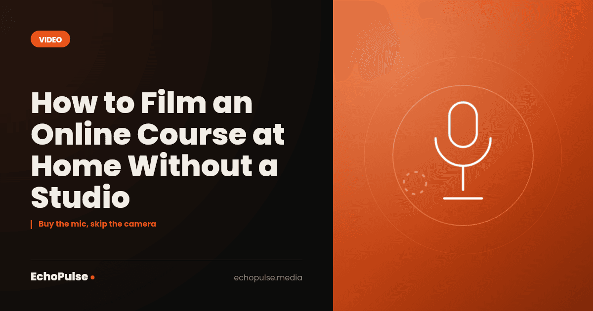 How to Film an Online Course at Home Without a Studio