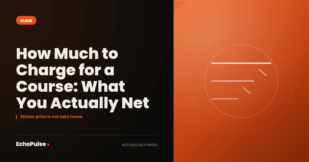How Much to Charge for a Course: What You Actually Net