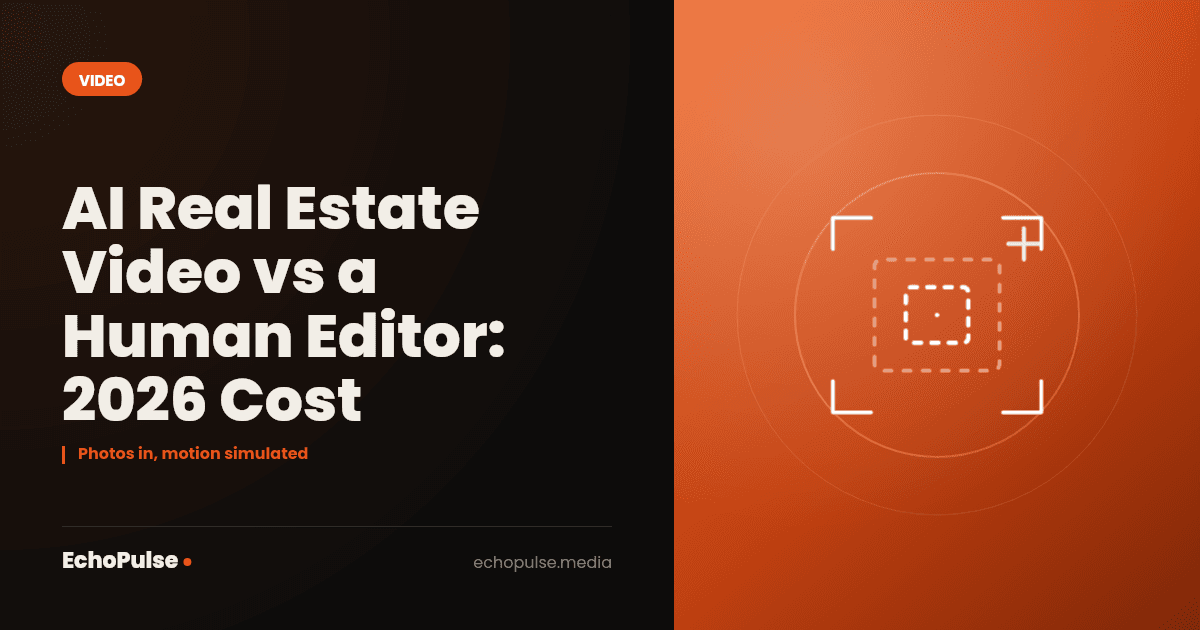 AI Real Estate Video vs a Human Editor: 2026 Cost