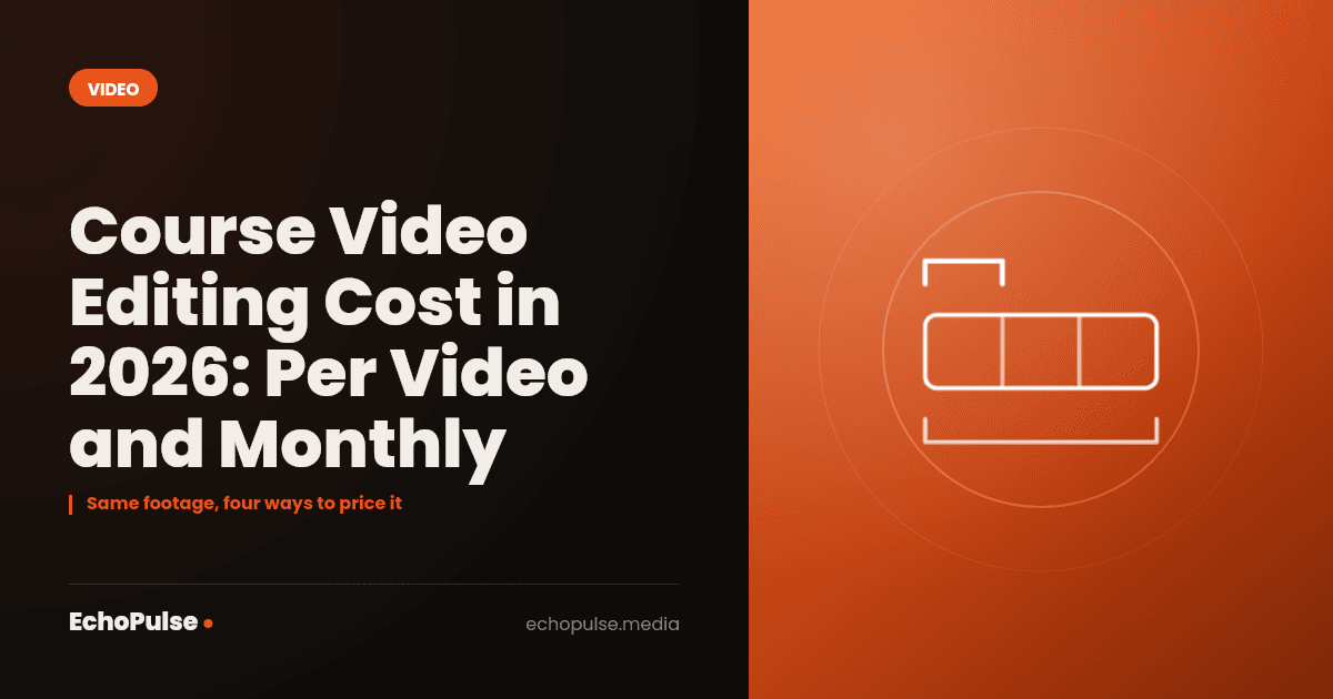 Course Video Editing Cost in 2026: Per Video and Monthly